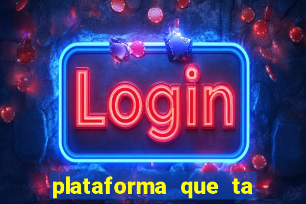 plataforma que ta pagando bem fortune tiger